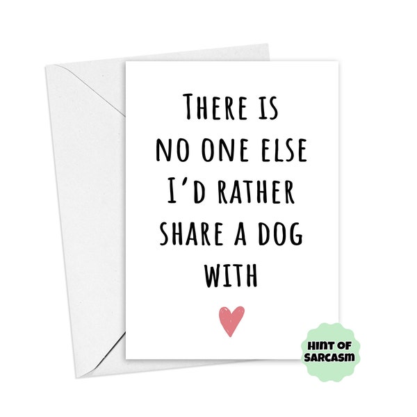 A5 Share a Dog With Valentines day Card: Boyfriend Card | Husband Card | Fiance Card | Valentines Day | Dog Parents | Valentine's