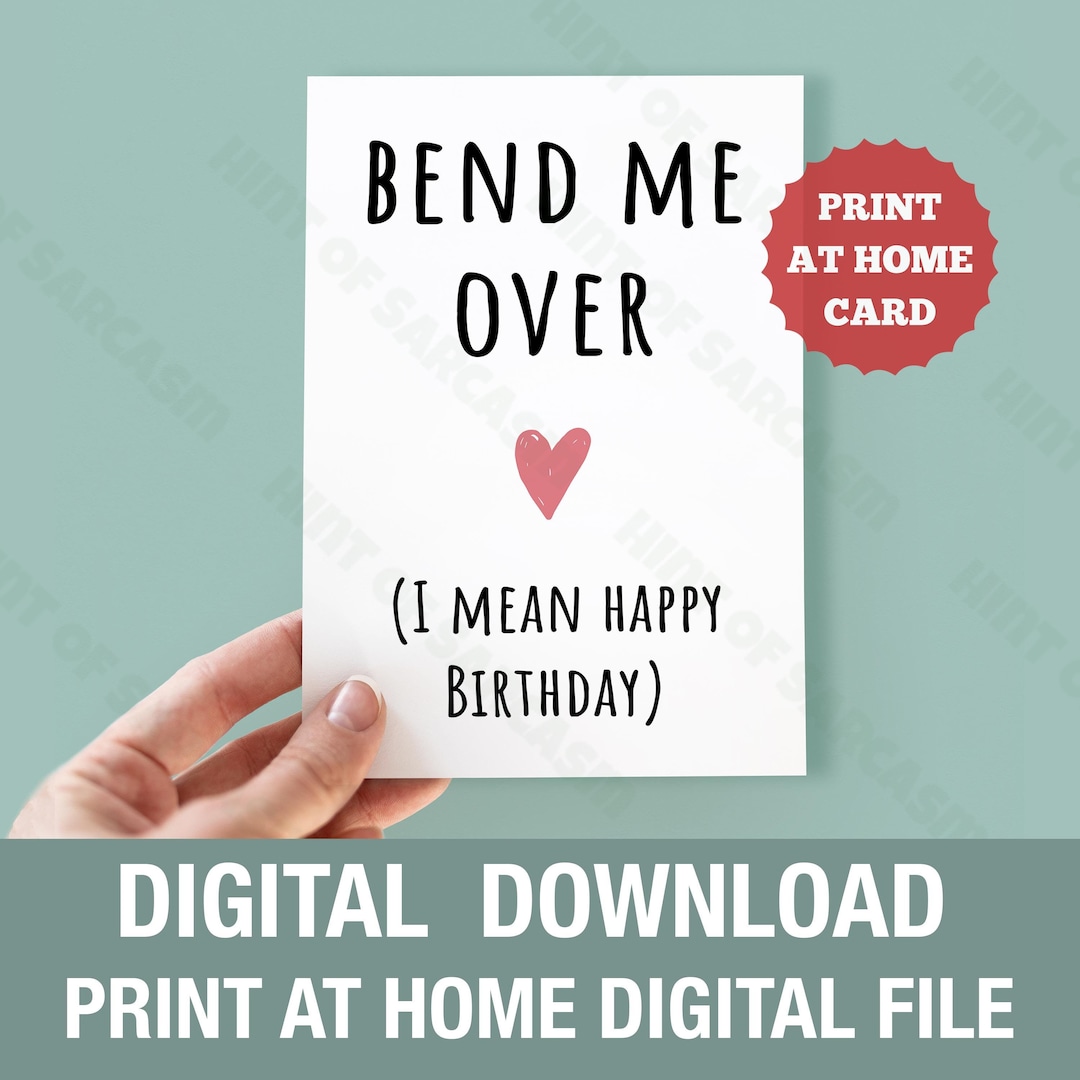 Funny Happy Birthday- Bend Me Over Print at Home Card Digital Download |  Print at Home| *digital File No Physical Item Will Be Shipped* - Etsy, image size:1080x1080