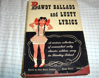 Bawdy Ballads and Lusty Lyrics Edited by John Henry Johnson