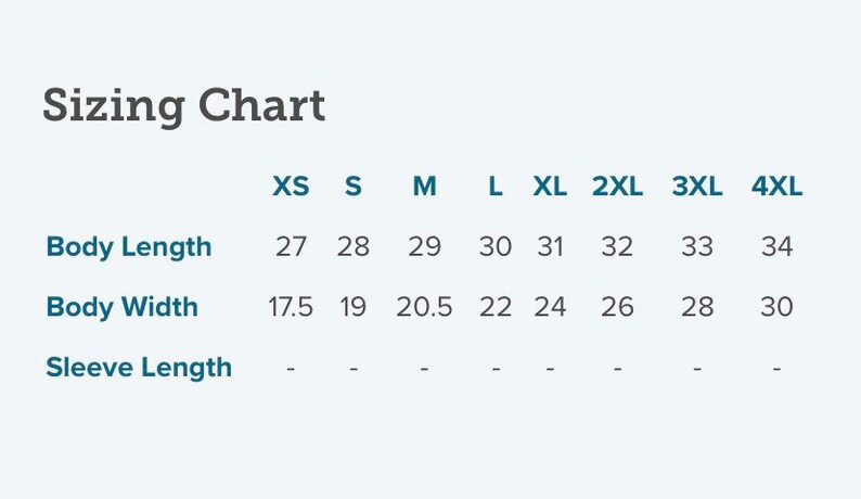May include: Sizing chart with measurements for XS to 4XL. Body length ranges from 27 to 34 inches, and body width from 17.5 to 30 inches. Sleeve length measurements are not provided.
