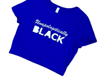 Unapologetically Black Crop Top Shirt - Unapologetically Black Shirt - Pro Black Crop Top Shirt - Melanin Crop Top Shirt