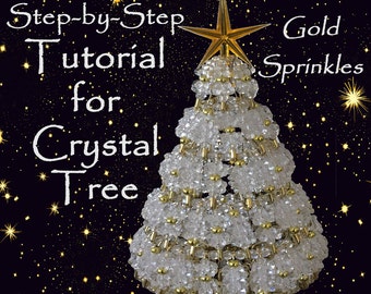 Printable Tutorial Instructions for Crystal Christmas Tree - Gold Sprinkles Design - Intermediate Skill Level