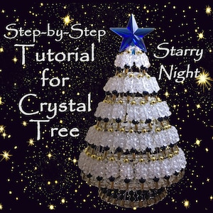 May include: Step-by-step tutorial for a crystal tree ornament. The tree is made of clear crystals and gold and black beads. The tree is topped with a blue star. The background is a black starry night.