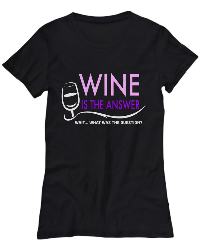 Funny Wine T Shirt For Women Wine Lovers Gift For Women Etsy