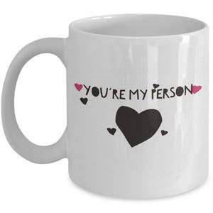 Boyfriend Girlfriend Mug - Best Friend Coffee Mug - You&#39;re My Person Tea Cup - Valentines Gift - Husband Or Wife Present - Anniversary Gift