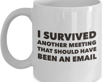 Funny Office Coffee Mug - Job Mug - Work Mugs For Women Or Men - Funny Meetings Mug - Coworker Gift - Office Birthday Or Christmas Gifts