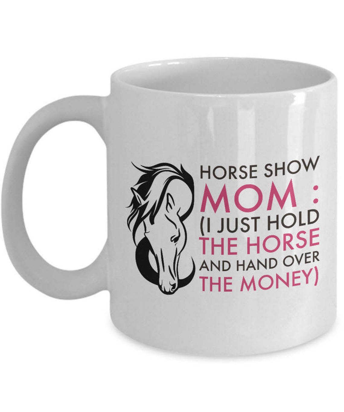 Funny Horse Coffee Mug For Women Horse Show Mom Gift Cup Etsy
