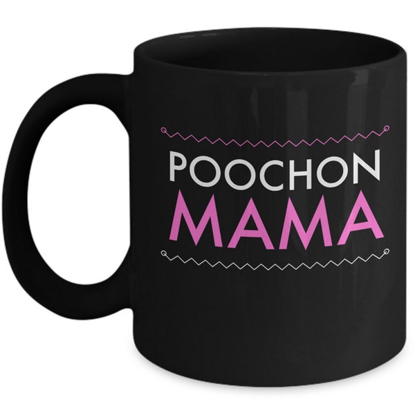 Poochon Dog Mug - Poochon Gifts - Poochon Mama - Mothers Day Gift For Moms - Dog Lover Gifts For Women - Birthday Or Christmas Gifts For Her