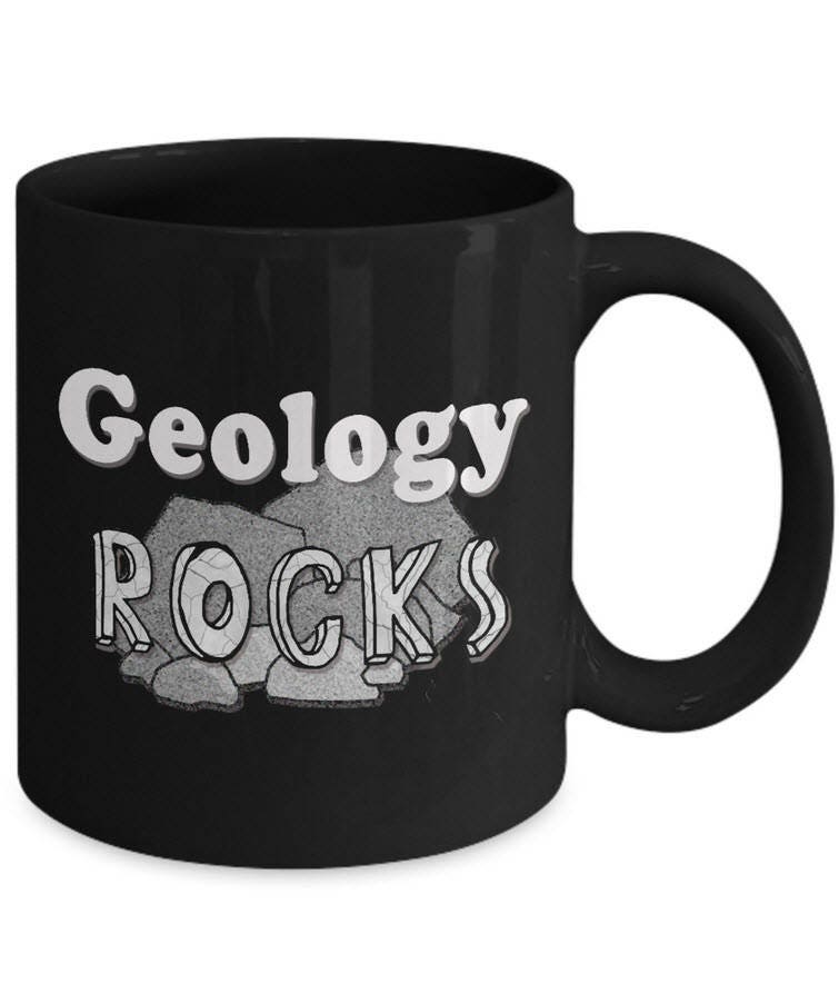 Geology Coffee Mug Geology Lovers Gift for Men / Women Funny Geology