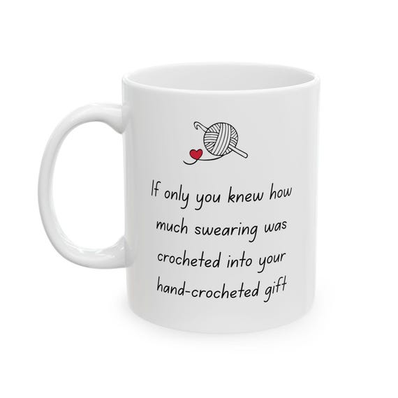 Funny Crochet Mug, Yarn Lover White Coffee Cup for Moms, Grandmas, Nanas & Crocheters