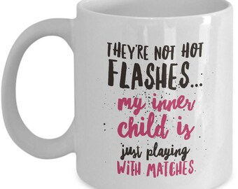Funny Menopause Mug. Hot Flashes Sister Wife Birthday Funny Present. Mom Birthday Funny. Turning 50 Gifts For Women. Funny Friend Gift