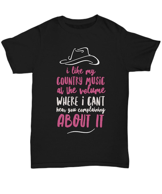 I Love Country Music Shirt - Country Music Tee Shirts Funny I Love Country Music Shirt - Country Music Tee Shirts Funny