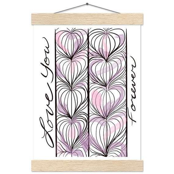 Love You Forever art Poster with Hanger. Perfect I love my girlfriend gift.  8x12 size with natural wood hanger.
