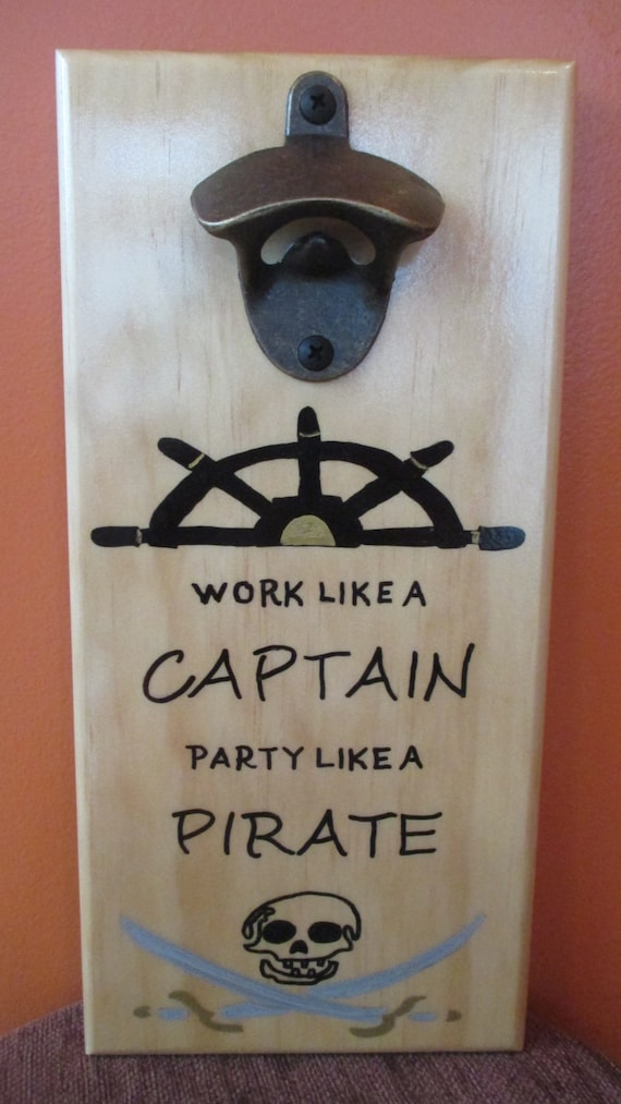 Work Like a Captain - Play Like a Pirate - Wooden Bottle Opener Work Like a Captain - Play Like a Pirate - Wooden Bottle Opener