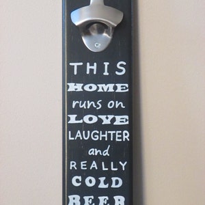 This Home Runs On Love Laughter and Really COld Beer  Wall Mounted Wooden Bottle Opener magnetic cap catcher bottle cap catching opener
