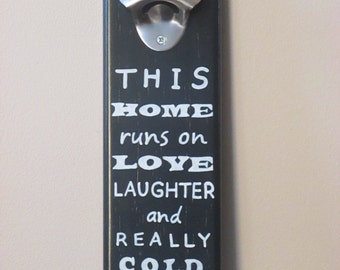 This Home Runs On Love Laughter and Really COld Beer  Wall Mounted Wooden Bottle Opener magnetic cap catcher bottle cap catching opener