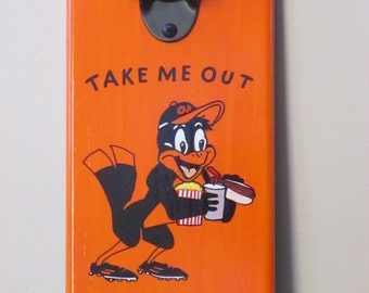 Take me out to the Ballgame Baltimore Orioles  Wooden Beer Bottle opener with magnetic cap catcher bottle cap catching opener O's opener