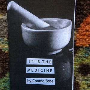 It is the Medicine mini poetry zine (Companion to Freedom of Thoughts) (Companion to Big Pill) (Companion to Food and Drink Survivors)