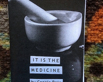 It is the Medicine mini poetry zine (Companion to Freedom of Thoughts) (Companion to Big Pill) (Companion to Food and Drink Survivors)