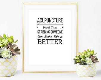 Acupuncture Proof That Stabbing Someone Can Make Things Better - Printable Art Black and White Office and Home Decor Instant Download