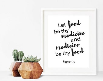 Let Food Be Thy Medicine Hippocrates Quote Printable Wall Art Black and White Office and Home Decor Instant Download