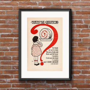 May include: Framed vintage print with the text "THAT'S THE QUESTION!" and an illustration of a girl contemplating a jelly cake. The print features a red question mark and a poem about the cake.