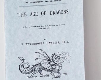 Age of Dragons Lecture: 1879 Scientific Reprint by B. Waterhouse Hawkins