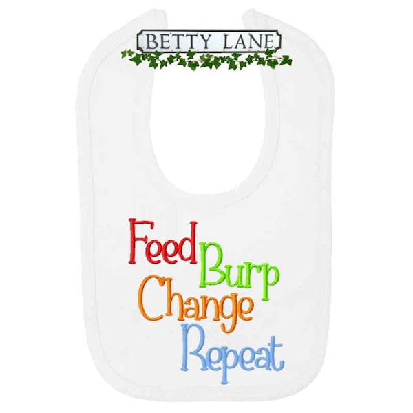 Feed, Burp, Change, Repeat Machine Embroidery Design in 9 Formats.  2 Designs in 2 fonts. For the 4x4 & 5x7 hoop. {BL-T006}