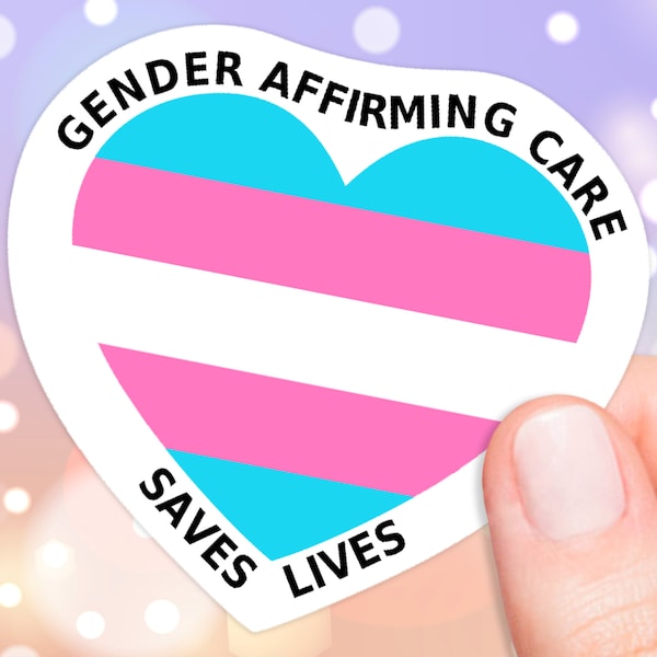 Gender Affirming Care Saves Lives Sticker - Transgender Community Support Sticker