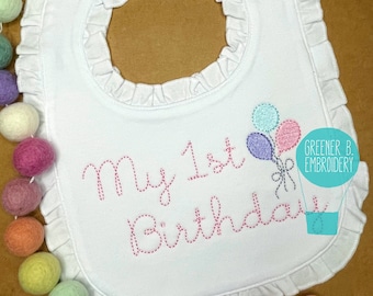 Happy Birthday Bib / My First Birthday Bib / My 1st Birthday Bib / Girl One Bib / Balloon Bib / Balloon Embroidery Bib