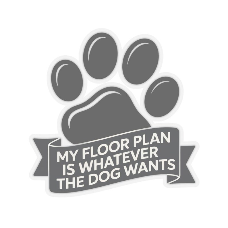 Large Dog Owner Shirt | My Floor Plan Is Whatever Dog Wants image 14