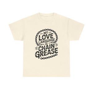 Funny Cycling Shirt | Chain Grease Love Language Bike Humor | Quirky Cyclist Gift image 4
