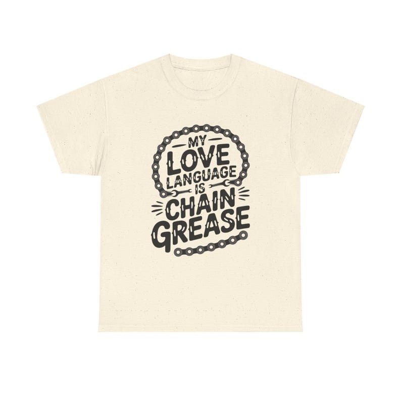 Funny Cycling Shirt | Chain Grease Love Language Bike Humor | Quirky Cyclist Gift image 4