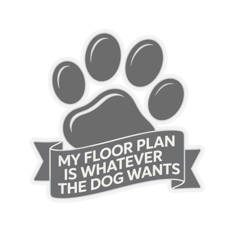 Large Dog Owner Shirt | My Floor Plan Is Whatever Dog Wants image 4