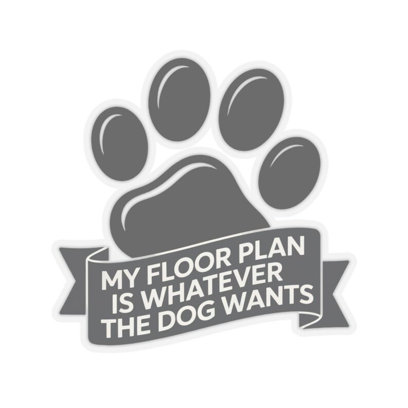 Large Dog Owner Shirt | My Floor Plan Is Whatever Dog Wants image 17