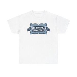 Nap Culture Shirt | Naps Scheduled, Life Optional | Sleep Humor Tee image 2