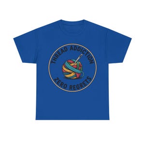 Embroidery Shirt | Thread Addiction Zero Regrets Funny Tee | Quirky Needlework Gift image 9
