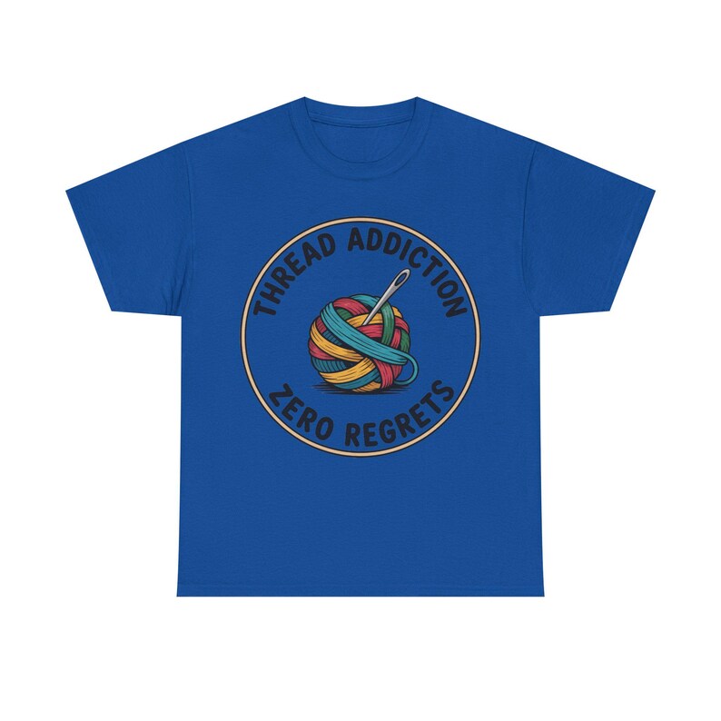 Embroidery Shirt | Thread Addiction Zero Regrets Funny Tee | Quirky Needlework Gift image 9