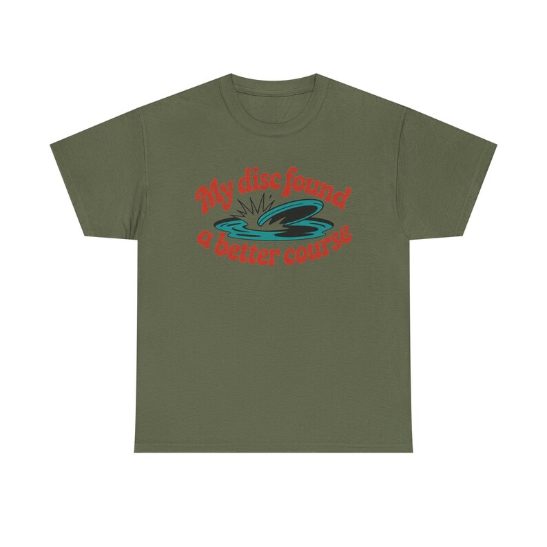 Disc Golf Shirt | My Disc Found Better Course Humor | Funny Disc Golf Gift image 5