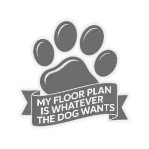Large Dog Owner Shirt | My Floor Plan Is Whatever Dog Wants image 10