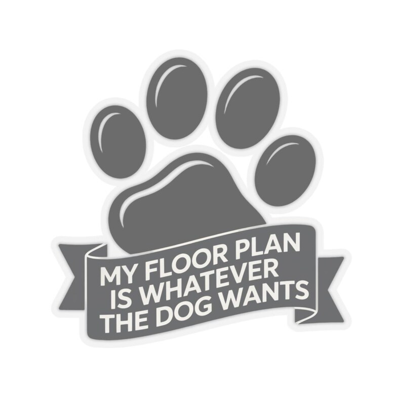 Large Dog Owner Shirt | My Floor Plan Is Whatever Dog Wants image 10