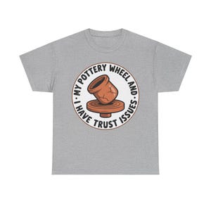 Pottery Studio Shirt | Trust Issues Kiln Humor | Quirky Gift for Clay Artists image 2