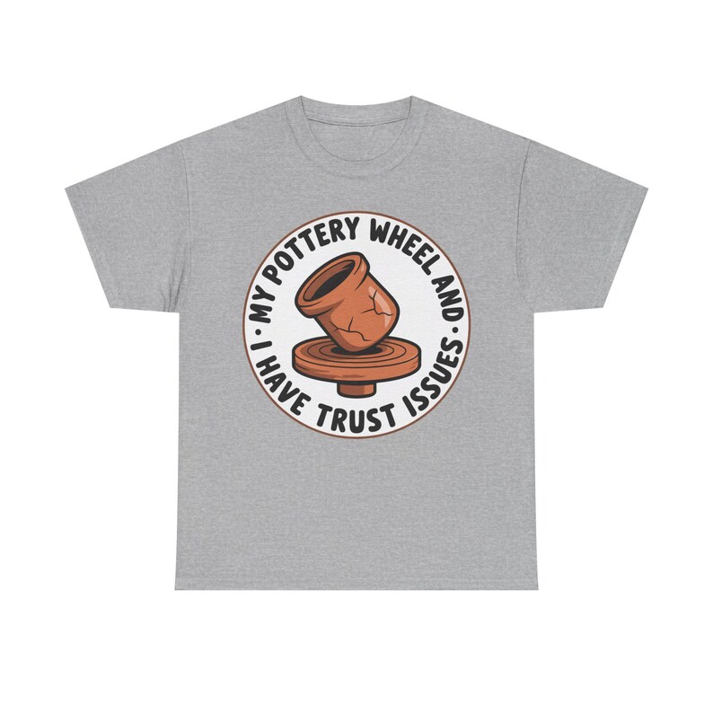 Pottery Studio Shirt | Trust Issues Kiln Humor | Quirky Gift for Clay Artists image 2