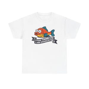 Fishing Dad Shirt | I Fish Therefore I Am Exhausted Dad Joke | Funny Father Gift image 1