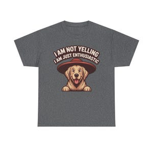 Dog Dad Shirt | Enthusiastic Not Yelling Humor | Funny Pet Owner Gift image 6