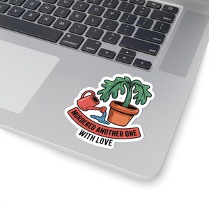 Adesivo per genitori di piante / Umorizzato un altro con amore: annaffiature eccessive - Umorismo / Borraccia per laptop - Regalo immagine 17