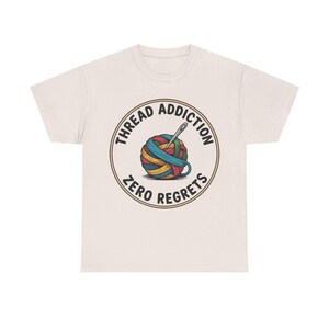 Embroidery Shirt | Thread Addiction Zero Regrets Funny Tee | Quirky Needlework Gift image 3