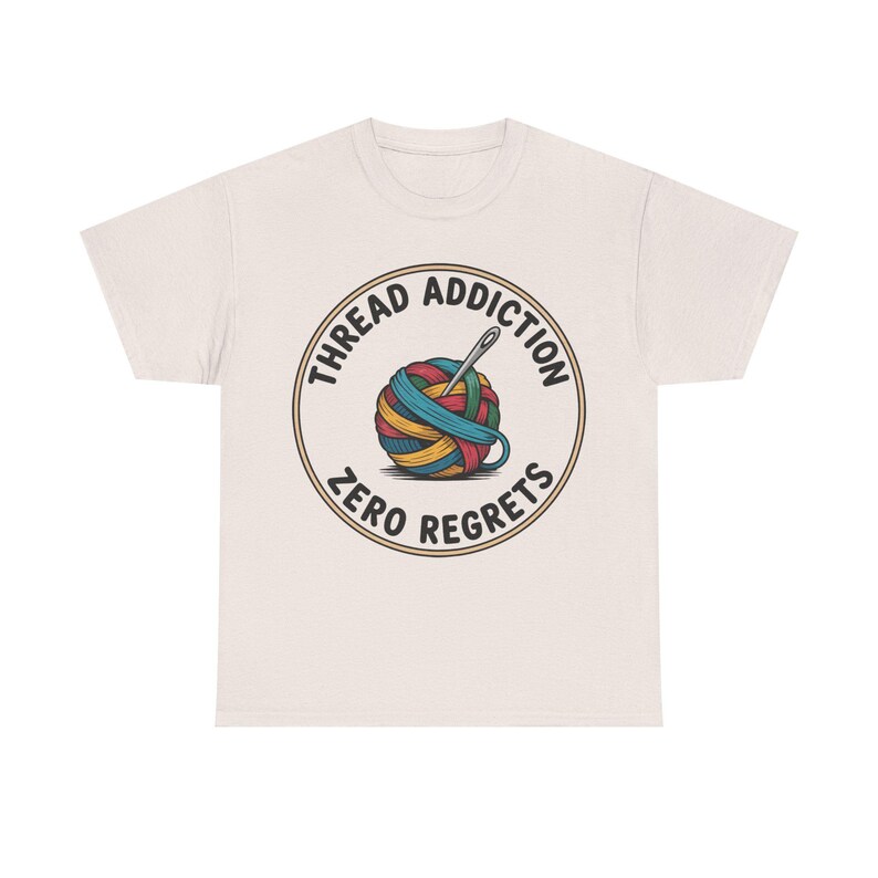Embroidery Shirt | Thread Addiction Zero Regrets Funny Tee | Quirky Needlework Gift image 3