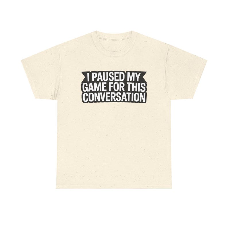 Gaming Dad Shirt: I Paused My Game For This Conversation Funny Parent Tee image 8