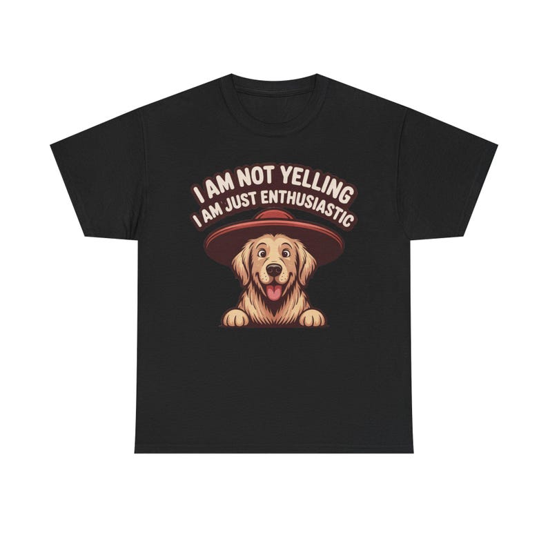Dog Dad Shirt | Enthusiastic Not Yelling Humor | Funny Pet Owner Gift image 2